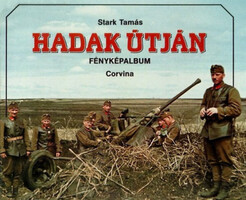 Stark Tamás: Hadak útján (fényképalbum)