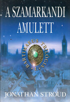 Jonathan Stroud: A szamarkandi amulett - Bartimaeus I.
