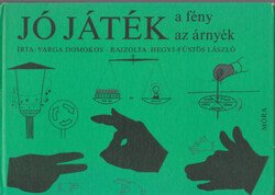 Varga Domokos: Jó játék a fény, az árnyék