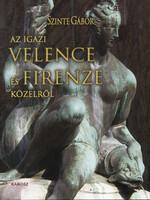 Szinte Gábor: Az igazi Velence és Firenze közelről