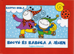 Bartos Erika: Bogyó és Babóca a jégen