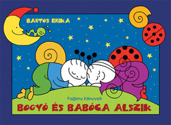 Bartos Erika: Bogyó és Babóca alszik