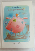 Friss tinta! – Mai gyerekversek antológia (Takács Mari illusztrációival) első kiadás 2005