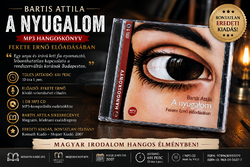 Bartis Attila: A nyugalom – Fekete Ernő MP3 hangoskönyv, 2007 – bontatlan