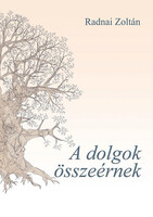 Radnai Zoltán: A dolgok összeérnek