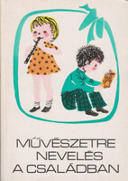 T.Aszódi,Sz.Vida,Forrai: Művészetre nevelés a családban