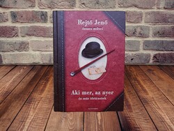 Rejtő Jenő - Aki mer, az nyer és más történetek