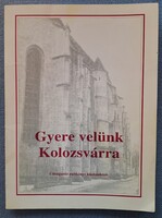 Gyere velünk Kolozsvárra - Útbaigazító zsebkönyv iskolásoknak