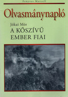 Fenyves Marcell: Olvasmánynapló - Jókai Mór: A kőszívű ember fiai
