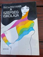 Olly és Rolf Kunze: A szépség iskolája Medicina Könyvkiadó Budapest 1983.Kozmetikai tanácsadó.