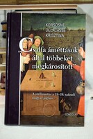 „Csalfa ámíttások által többeket megkárosított”. A stellionatus a 18–19. századi magyar jogban 2022