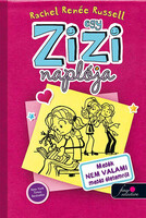 Rachel Renée Russell: Egy Zizi naplója 1. - Mesék NEM VALAMI mesés életemről