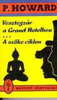 P. Howard: Vesztegzár a Grand Hotelben-A szőke ciklon