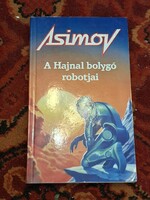 1992 ASIMOV: ALAPITVÁNY ÉS BIRODALOM SOROZAT IV.--A HAJNAL BOLYGÓ ROBOTJAI""-  GALAKTIKA--GYŰJTŐI