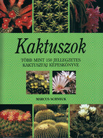 Marcus Schneck: Cacti (More than 150 characteristic cactus species photo book)