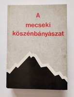 A mecseki kőszánbányászat (Szirtes Béla szerk.)