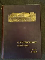 The History of Architecture Vol. I: Ancient Era (1903, ed. Gyula Kabdebó)