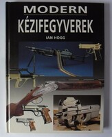 Ian V. Hogg: Modern kézifegyverek