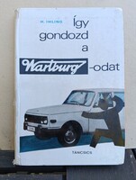H. Ihling: Így gondozd a Wartburgodat (1969) - Gyűjtői, újszerű állapotban!