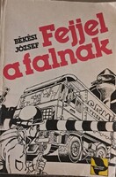 Békési József - Fejjel a falnak (1985)