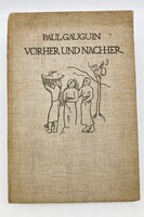 Paul Gauguin (1848–1903): Vorher und Nachher, 1920 - antik német első kiadás, számos reprodukcióval