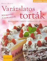 Köhler, Monika: Varázslatos torták