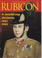 Rácz Árpád (főszerk.): Rubicon (Történelmi Magazin) 2010/1. A csendőrség története 1881-1945.