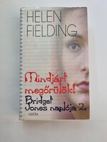 Helen Fielding: Mindjárt Megőrülök! - Bridget Jones naplója 2.