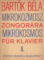 Bartók Béla: Mikrokozmosz zongorára II. Zongoramuzsika a kezdet legkezdetétől.