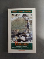 Alfredo Caligiani - HORGÁSZAT- Felszerelés és technikák - Édesvízi, tengeri és part mentén élő halak