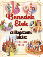 Benedek Elek: A csillagszemű juhász - Válogatott mesék