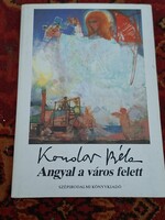 1987-KONDOR BÉLA: ANGYAL A VÁROS FELETT-ÖSSZEGYŰJTÖTT VERSEK KONDOR-KÉPEKKEL