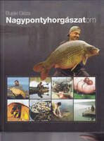 Bujáki Géza ( főszerk.): Nagypontyhorgászatom