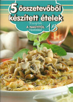 5 összetevőből készített ételek – Receptek a nagyitól
