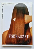 Fodrászat - Szakmai ismeretek (Ritka KEMÉNYFEDELES kiadás, 2003, gyönyörű állapotban)