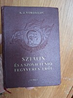 1951-Forrásértékű! VOROSILOV: SZTÁLIN ÉS A SZOVJETUNIÓ FEGYVERES ERŐI--SZIKRA-gyűjtői!