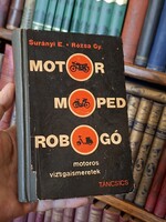 1962- második  átd.kiadás SURÁNYI / RÓZSA: MOTOR MOPED ROBOGÓ-a 8 szines külön melléklet is megvan!