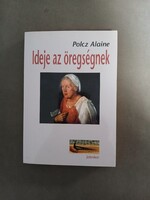 Polcz Alaine - Ideje az öregségnek - Jelenkor,2008