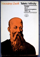 Trócsányi Zsolt : Teleki Mihály / Erdély és a kurucmozgalom 1690-ig   Akadémiai Kiadó 1972