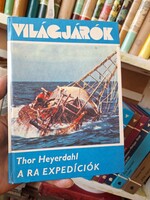 1978-VILÁGJÁRÓK 119 THOR HEYERDAHL: A RÁ-EXPEDICIÓK-GONDOLAT K.