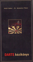 Gábor Káldi - Dr. Péter Miskolczi: Darts Handbook
