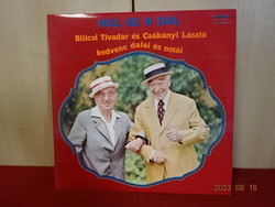 VINYL nagylemez - QUALITON  SLPX- 16605. Stereo-MONO. HOL AZ A DAL - Bilicsi, Csákányi.  Jókai.