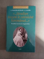 ...fáradtan teszem le esténként koronám... - Erzsébet királyné magánélete - Királyi házak -GABO,1998