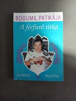 Bogumil patikája - A férfierő titka - 60 eredeti recepttel