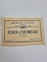 ÉDES CSEMEGE sárga boros, italos címke 0.7 l - MÉNESI LAJOS  vendéglős Makó - 1930-as évekből