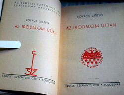 Kovács László : Az irodalom útján  - Erdélyi Szépmíves Céh  Jubileumi díszkiadás    Révai, Bp