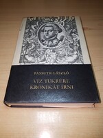 Víz tükrére krónikát írni (Passuth László)