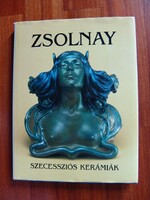 Zsolnay könyv kiváló állapotba. Zsolnay Szecessziós kerámiák.