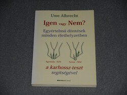 Uwe Albrecht Igen vagy Nem? Egyértelmű döntések minden élethelyzetben a karhossz-teszt segítségével