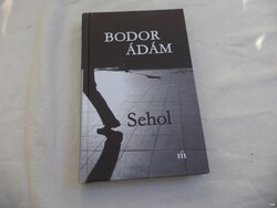 Bodor Ádám - Sehol könyv (8032)